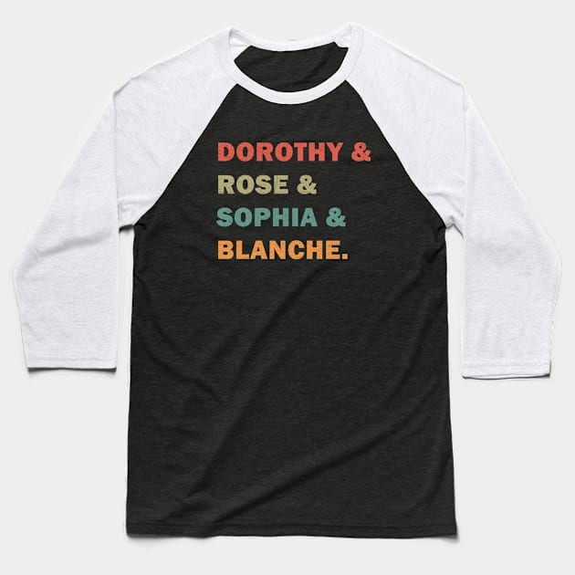 Dorothy, Rose, Sophia, & Blanche Baseball T-Shirt by valentinahramov